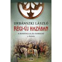 Lazi Könyvkiadó Régi-új hazában - A Honfoglalás-sorozat 2. kötete