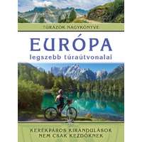 I.P.C. Könyvek Európa legszebb túraútvonalai - Kerékpáros kirándulások nem csak kezdőknek