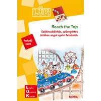 Móra Könyvkiadó Reach the top - Játékos angol nyelvi feladatok - LÜK - Szókincsbővítés, szövegértés - Játékos angol nyelvi feladatok