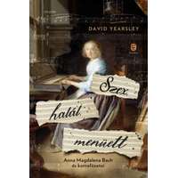Európa Könyvkiadó Szex, halál, menüett - Anna Magdalena Bach és kottafüzetei