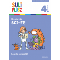 Tessloff és Babilon Kiadói Kft Suli plusz - Kreatív írás - Sci-fi! - 4. osztály