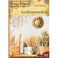 Cser Könyvkiadó és Kereskedelmi Kft. Szalmamunkák - Színes ötletek 119.