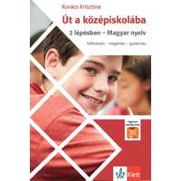 Raabe Klett Oktatási Tanácsadó és Kiadó Út a középiskolába - 3 lépésben - Magyar nyelv + Applikáció