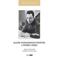 Napkút Kiadó Algír nyomornegyedétől a Nobel-díjig - Tanulmányok Albert Camus-ről