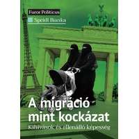 Századvég Közéleti Tudásközpont Alapítvány A migráció mint kockázat - Kihívások és ellenálló képesség