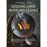 Pannon Értéktár Sizzling amid rustling leaves - Adventures in forest gastronomy with quotes from Zsigmond Széchenyi
