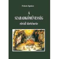 A szabadkőműveség rövid története