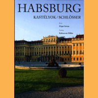 Castelo Art Kft. Habsburg kastélyok - Habsburg schlösser