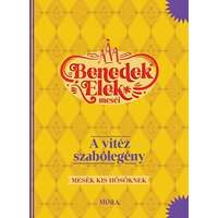 Móra Könyvkiadó A vitéz szabólegény - Benedek Elek meséi - Mesék kis hősöknek