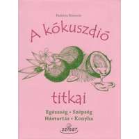 Sziget Könyvkiadó A kókuszdió titkai - Egészség, Szépség, Háztartás, Konyha