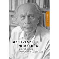 MMA Kiadó Nonprofit Kft. Az elveszett nemzedék - Albert Gábor válogatott levelezése