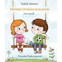 Pagony Kiadó Kft. Örökké óvodás maradok! - ovis mesék