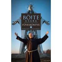 Helikon Kiadó Böjte Csaba füveskönyve 2. - Boldogsághoz segítő gondolatok