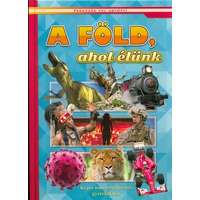 Múzsa Könyv A Föld, ahol élünk - Képes ismeretterjesztés gyerekeknek - Fedezzük fel együtt!