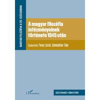 L'Harmattan Kiadó A magyar filozófia intézményeinek története 1945 után
