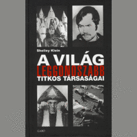 Gabo Kiadó A világ leggonoszabb titkos tásaságai