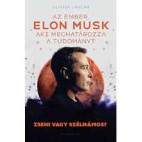 Athenaeum Kiadó Elon Musk - Az ember, aki meghatározza a tudományt - Zseni vagy szélhámos?