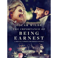 SAGA Egmont The Importance of Being Earnest: A Trivial Comedy for Serious People
