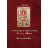 Eliphas Lévi A Sanctum Regnum mágikus rituáléja a Tarot nagy arkánuma - Hermész tudománya (BK24-182056)