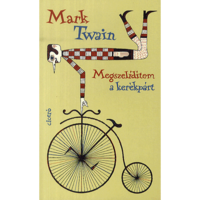 Mark Twain Megszelidítem a kerékpárt (BK24-123121)