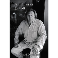 Gérard Depardieu, Lionel Duroy Ez már csak így volt (BK24-133910)