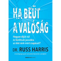 Dr. Russ Harris Ha beüt a valóság (BK24-209581)