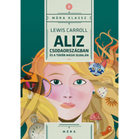 Lewis Carroll Aliz Csodaországban és a tükör másik oldalán (BK24-188069)