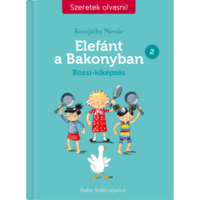 Komjáthy Nessie Elefánt a Bakonyban 2. - Bözsi-kiképzés - Szeretek olvasni! (BK24-214782)