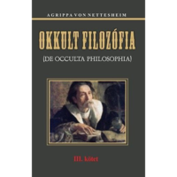 Heinrich Cornelius Agrippa Von Nettesheim Okkult filozófia III. kötet (BK24-125900)