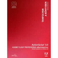 Adobe ActionScript 3.0 Adobe Flash Professional alkalmazáshoz - Eredeti tankönyv az Adobetól (BK24-132897)