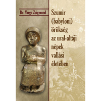Dr. Varga Zsigmond Szumir (babyloni) örökség az ural-altáji népek vallási életében (BK24-198438)