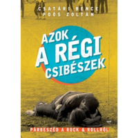 Csatári Bence - Poós Zoltán Azok a régi csibészek (BK24-153512)