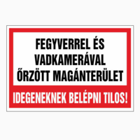 N/A Fegyverrel és vadkamerával õrzött magánterület! idegeneknek belépni tilos! (DKRF-TIL-2428-3)