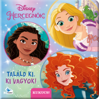 Kolibri Gyerekkönyvkiadó Kft. Találd ki, ki vagyok! - Disney Hercegnők (BK24-210330)