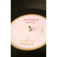 Jennifer Egan Az elszúrt idő nyomában (BK24-175708)