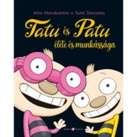 Aino Havukainen - Sami Toivonen Tatu és Patu élete és munkássága (BK24-201053)