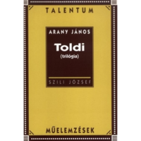 Szili József Arany János: Toldi (trilógia) - Talentum műelemzések (BK24-29300)