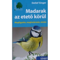 Detlef Singer Madarak az etető körül - Megfigyelés, meghatározás, etetés (BK24-172390)