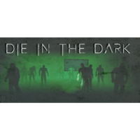 Side B Gaming Die In The Dark (PC - Steam elektronikus játék licensz)