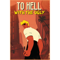 ARTE France To Hell With The Ugly (PC - Steam elektronikus játék licensz)