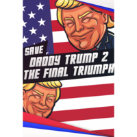 Tero Lunkka Save Daddy Trump 2: The Final Triumph (PC - Steam elektronikus játék licensz)