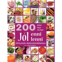 Judith C. Rodriguez Jól enni, jól lenni - Útmutató életmódváltáshoz - 200 ötlet, tipp, recept (BK24-132107)