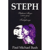 Paul Michael Bush Steph - Stephenie meyer csodálatos ifjúsága és a twilight saga (BK24-58699)
