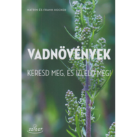 Frank Hecker, Katrin Hecker Vadnövények - Keresd meg és ízleld meg! (BK24-210881)