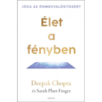 Deepak Chopra - Platt-Finger Sarah Élet a fényben - Jóga az önmegvalósításért (BK24-212766)