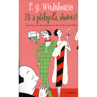 P. G. Wodehouse Fő a pléhpofa, Jeeves! (BK24-85650)