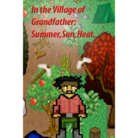 Ars Game ltd. In the Village of Grandfather: Summer,Sun,Heat. (PC - Steam elektronikus játék licensz)