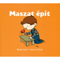 Berg Judit Maszat épít - Maszat 2. - Pötyi baba házikója, Építsünk madáretetőt! (BK24-209781)