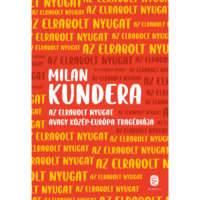 Milan Kundera Az elrabolt Nyugat avagy Közép-Európa tragédiája (BK24-209649)