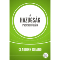 Claudine Biland A hazugság pszichológiája (BK24-125877)